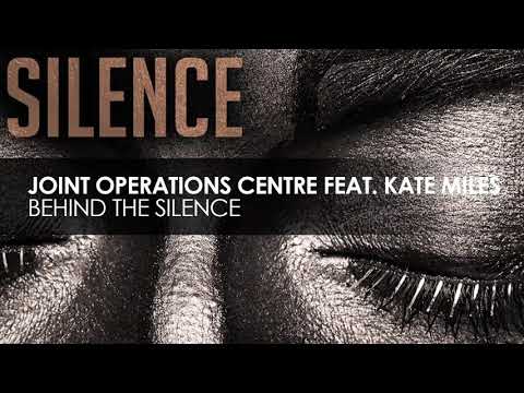 Joint Operations Centre feat Kate Miles -  Behind The Silence [full version]