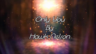 Hawk Nelson Only You (Lyric Video)