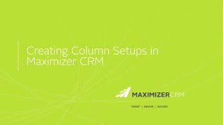 How to create a column setup in Maximizer