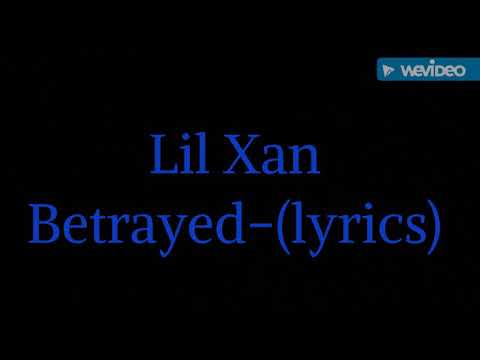 Download Video Mp3 320kbps Lil Xan Betrayed Lyrics Videos Mp3