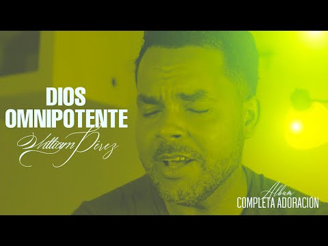 Dios omnipotente - Video Lyric de William Pérez | Música cristiana 2023