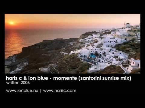 Haris C & Ion Blue - Momente (Santorini Sunrise Mix)