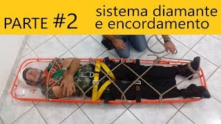 Macas Para Resgate Vertical PARTE 2/3 - Sistema Diamante e Encordamento