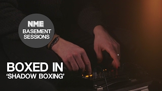 Boxed in, 'Shadowboxing' - NME Basement Sessions