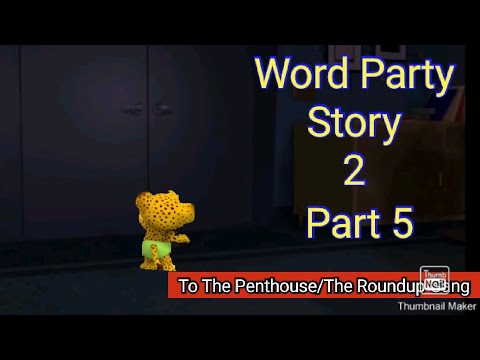Word Party Story 2 Part 5 - To The Penthouse/The Roundup Gang