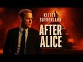 After Alice FULL MOVIE Kiefer Sutherland Thriller Movies The Midnight Screening