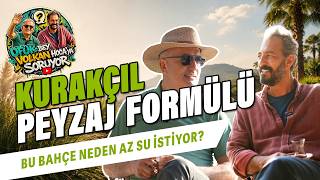 Kurakçıl Bahçe Nasıl Kurulur? Az Su Tüketen Bahçelerin Sırrı | Ufuk Bey Volkan H