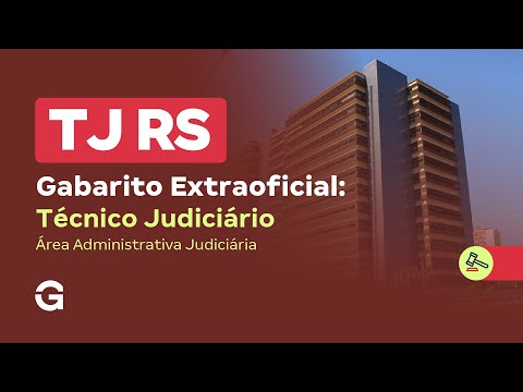 Concurso TJ RS | Gabarito Extraoficial: Técnico Judiciário - Área administrativa judiciária