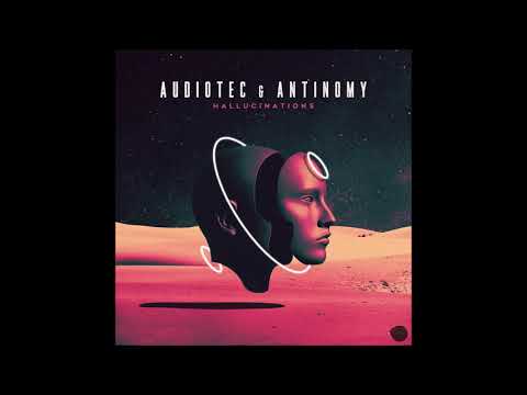 Audiotec & Antinomy - Hallucinations