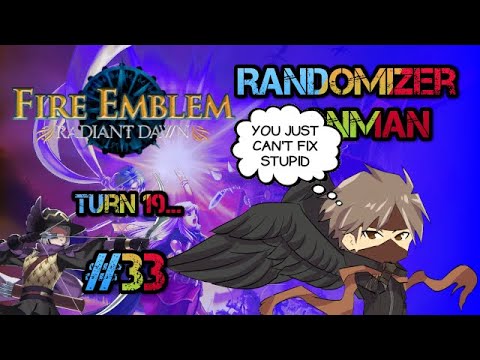 Part 4, Chapter 2: Let's Play Fire Emblem, Randomized Radiant Dawn - "Turn 19..."