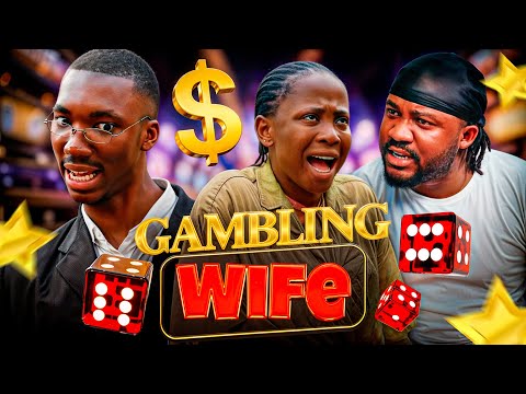 GAMBLING WIFE - Trench boy & Kidbaby | Layi WASABI comedy video
