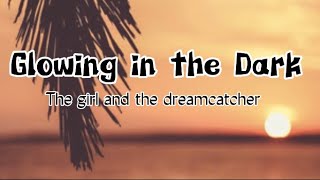 The girl and the dreamcatcher - Glowing in the dark