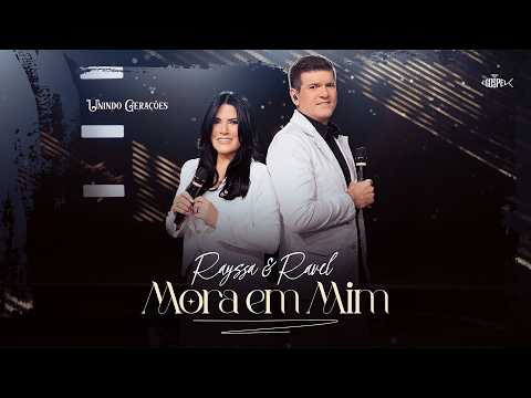 Rayssa e Ravel - Mora em Mim | DVD Unindo Gerações (Clipe Oficial)