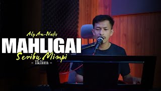 Download lagu Malaysian Song || Mahligai Seribu Mimpi (Climate) Cover by Aly An-Nafis mp3