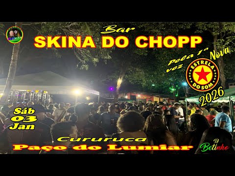 03/01/2026 = FOR THE FIRST TIME THE NEW STAR OF SOUND AT BAR SKINA DO CHOPP IN CURURUCA PAÇO DO L...