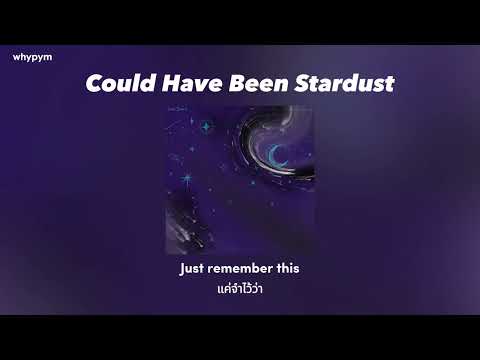 [THAISUB] Could have been stardust - Sam Shore ft. Matt Bloyd