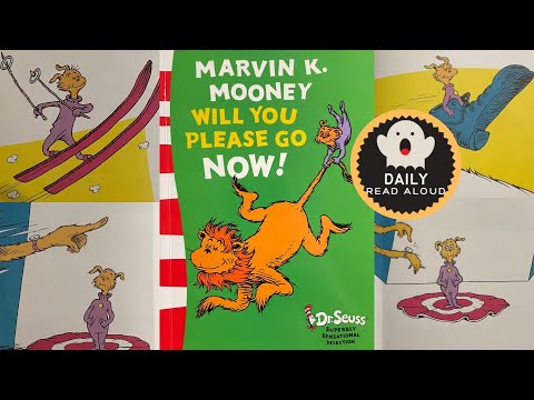 Marvin K. Mooney Will You Please Go Now! (Dr Seuss) - Daily Read Aloud
