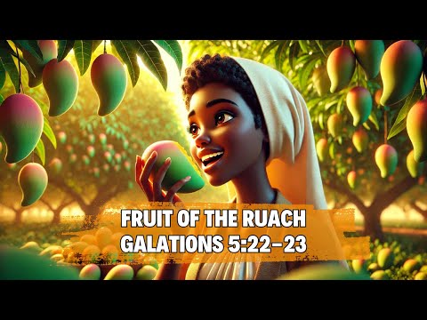 The Fruit of the Ruach (Spirit) | Biblical Hebrew Meaning & Real-Life Application