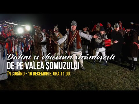 Tradiţii şi obiceiuri de iarnă strămoşeşti de pe Valea Somuzului 2022