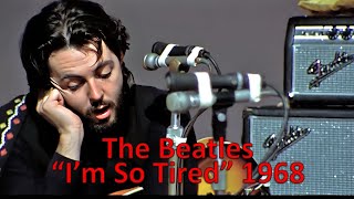 "I’m So Tired" -The Beatles 1968