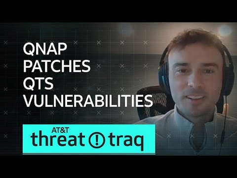QNAP Patches QTS Vulnerabilities| AT&amp;T ThreatTraq