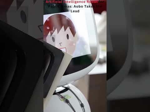 Artificial Intelligence Robot for Public Areas: Aobo Takes the Lead