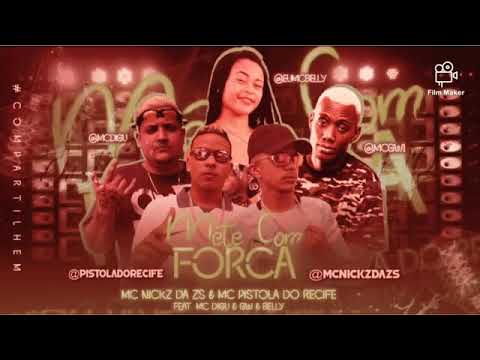🔵 MC NICKZ DA ZS, MC PISTOLA, MC BELLY, MC GW = METE COM FORÇA (Remix/bregã funk ) MÚSICA NOVA