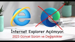 İnternet Explorer Açılmıyor Edge Açılıyor Çözüm Güncel 2023
