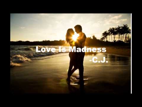 C.J  Smith - Love Is Madness