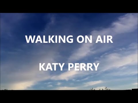 WALKING ON AIR - KATY PERRY (Lyrics)