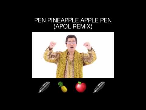 Pen Pineapple Apple Pen #PPAP (Apol Remix)