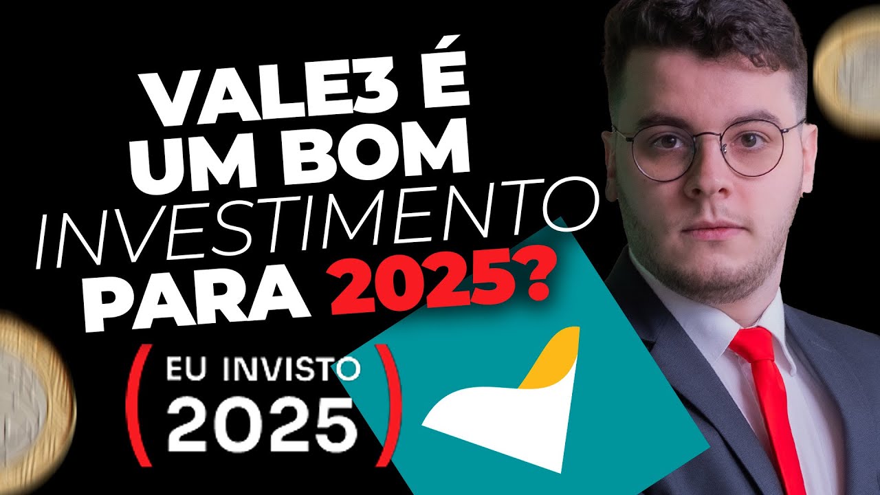 Vale a pena investir em VALE3 em 2025? | EU INVISTO 2025