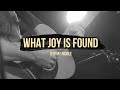 What Joy is Found