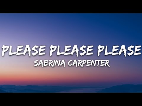 Sabrina carpenter please please please lyrics