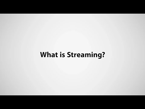 What Is Streaming?