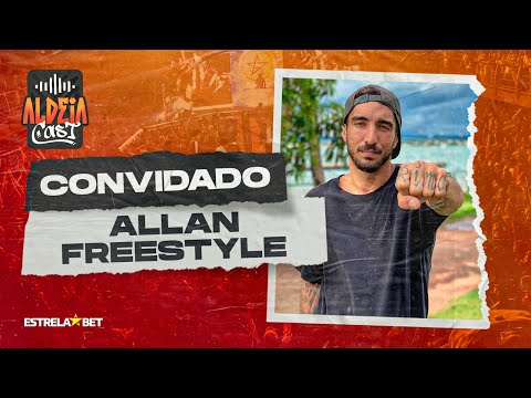 ALLAN FREESTYLE  - ALDEIA CAST #138