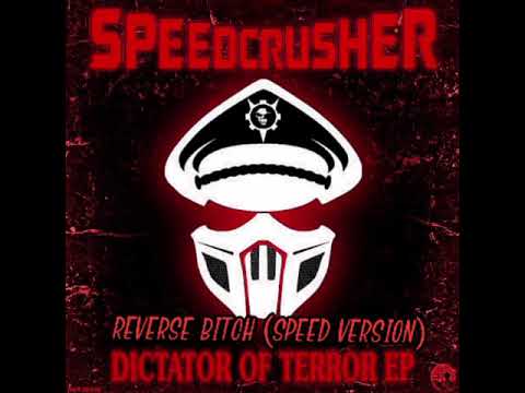 SpeedCrusher  - Reverse Bitch (Speed version)