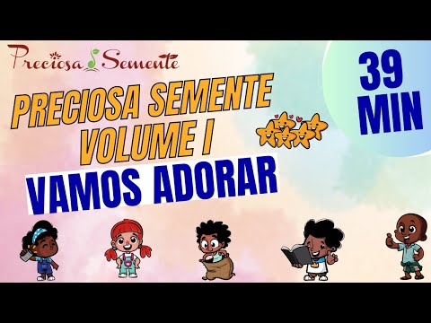 PRECIOSA SEMENTE VOLUME I - VAMOS ADORAR