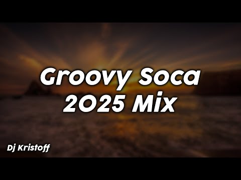 Groovy Soca 2025 Mix - Dj Kristoff