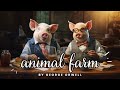 Animal Farm: A Political Allegory and Satire That Resonates Through the Ages