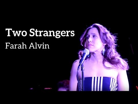 Farah Alvin - "Two Strangers" by Kerrigan-Lowdermilk
