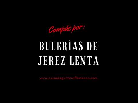 COMPÁS DE BULERÍAS DE JEREZ LENTA. BASE PARA EL ESTUDIO
