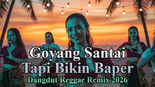 Download lagu Dangdut Reggae Remix 2026 🌴 Goyang Santai Tapi Bikin Baper | Lagu Viral Indonesia mp3