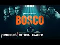 Bosco | Official Trailer | Peacock Original