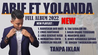 Download lagu ARIEF  FEAT YOLANDA FULL ALBUM 2022 | HARUSKAH AKU MATI mp3
