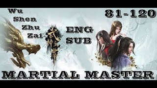 Martial Master  Episode 81 To 120Wu Shen Zhu Zai E