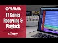 Yamaha TF Series Digital Mixer Tutorial Recording And Playback