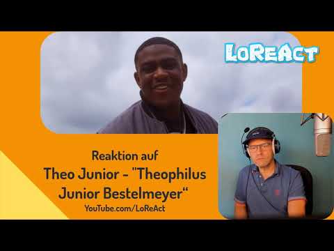 Reaktion auf Theo Junior   Theophilus Junior Bestelmeyer | LoReAct Reaktion