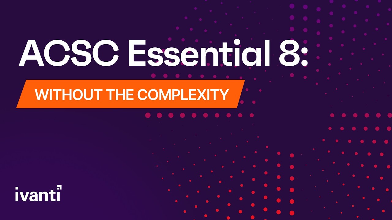 ACSC Essential 8: Without the Complexity