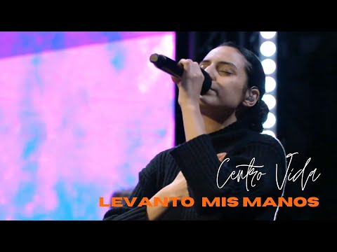 Levanto Mis Manos - Stephanie Gutierrez - Centro Vida Stockton